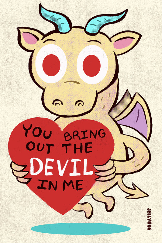 "You Bring out the Devil in Me" 4 x 6 Valentine